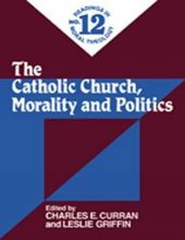 READING IN MORAL THEOLOGY - NO. 12: THE CATHOLIC CHURCH, MORALITY AND POLITICS