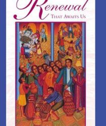 THE RENEWAL THAT AWAITS US