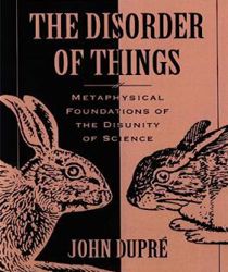 THE DISORDER OF THINGS: METAPHYSICAL FOUNDATIONS OF THE DISUNITY OF SCIENCE 