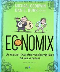 CÁC NỀN KINH TẾ VẬN HÀNH (VÀ KHÔNG VẬN HÀNH) THẾ NÀO, VÀ TẠI SAO?