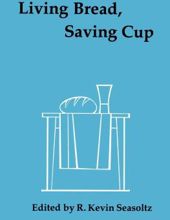 LIVING BREAD, SAVING CUP: READINGS ON THE EUCHARIST