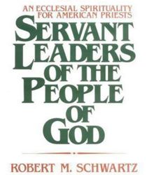 SERVANT LEADERS OF THE PEOPLE OF GOD 