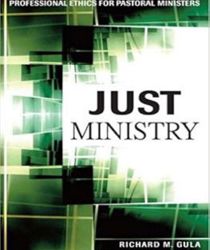JUST MINISTRY: PROFESSIONAL ETHICS FOR PASTORAL MINISTERS