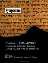 PSALMS IN COMMUNITY: JEWISH AND CHRISTIAN TEXTUAL, LITURGICAL, AND ARTISTIC TRADITIONS (SYMPOSIUM SERIES (SOCIETY OF BIBLICAL LITERATURE)) 