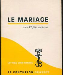 LE MARIAGE DANS L'ÉGLISE ANCIENNE