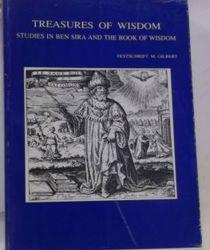 TREASURES OF WISDOM STUDIES IN BEN SIRA AND THE BOOK OF WISDOM: FESTSCHRIFT M. GILBERT