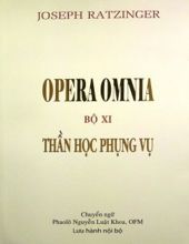 OPERA OMNIA BỘ XI: THẦN HỌC PHỤNG VỤ