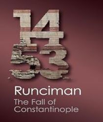 THE FALL OF CONSTANTINOPLE 1453 