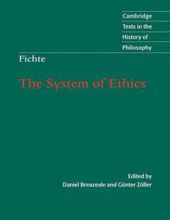 THE SYSTEM OF ETHICS : ACCORDING TO THE PRINCIPLES OF THE WISSENSCHAFTSLEHRE