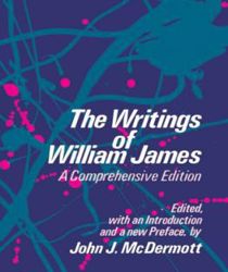 THE WRITINGS OF WILLIAM JAMES: A COMPREHENSIVE EDITION