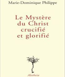 LE MYSTÈRE DU CHRIST CRUCIFIÉ ET GLORIFIÉ
