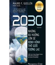 2030: NHỮNG XU HƯỚNG LỚN SẼ ĐỊNH HÌNH THẾ GIỚI TƯƠNG LAI