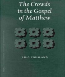 THE CROWDS IN THE GOSPEL OF MATTHEW 