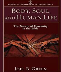 BODY, SOUL, AND HUMAN LIFE