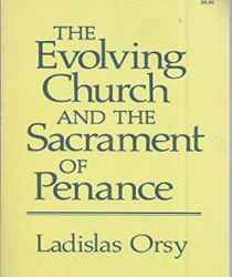 THE EVOLVING CHURCH AND THE SACRAMENT OF PENANCE 