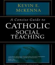 A CONCISE GUIDE TO CATHOLIC SOCIAL TEACHING