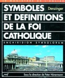 SYMBOLES ET DÉFINITIONS DE LA FOI CATHOLIQUE