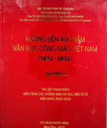 HƯỚNG ĐẾN 400 NĂM VĂN HỌC CÔNG GIÁO VIỆT NAM (1632-2032)- QUYỂN II