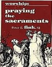 PRAYING THE SACRAMENTS