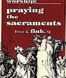 PRAYING THE SACRAMENTS