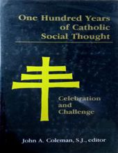 ONE HUNDRED YEARS OF CATHOLIC SOCIAL