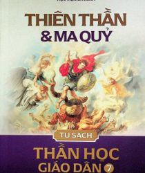 TỦ SÁCH THẦN HỌC GIÁO DÂN - TẬP VII: THIÊN THẦN VÀ MA QUỶ