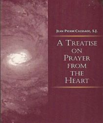 A TREATISE ON PRAYER FROM THE HEART: A CHRISTIAN MYSTICAL TRADITION RECOVERED FOR ALL 
