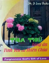 THA THỨ TẶNG ÂN TÌNH YÊU CỦA THIÊN CHÚA