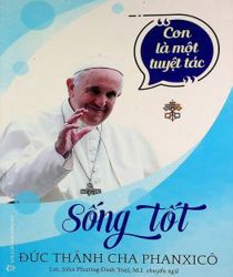 SỐNG TỐT: CON LÀ MỘT TUYỆT TÁC