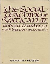 THE SOCIAL TEACHINGS OF VATICAN II: ITS ORIGIN AND DEVELOPMENT--CATHOLIC SOCIAL ETHICS, AN HISTORICAL AND COMPARATIVE STUDY