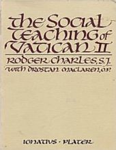 THE SOCIAL TEACHINGS OF VATICAN II: ITS ORIGIN AND DEVELOPMENT--CATHOLIC SOCIAL ETHICS, AN HISTORICAL AND COMPARATIVE STUDY