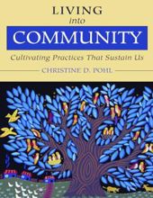 LIVING INTO COMMUNITY: CULTIVATING PRACTICES THAT SUSTAIN US 