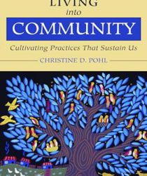 LIVING INTO COMMUNITY: CULTIVATING PRACTICES THAT SUSTAIN US 