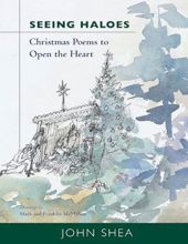 SEEING HALOES: CHRISTMAS POEMS TO OPEN THE HEART