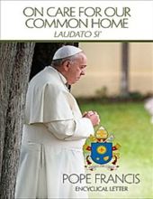 LAUDATO SI': ON CARE FOR OUR COMMON HOME
