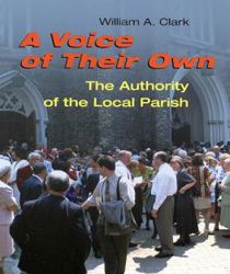 A VOICE OF THEIR OWN: THE AUTHORITY OF THE LOCAL PARISH
