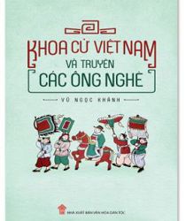 KHOA CỬ VIỆT NAM VÀ TRUYỆN CÁC ÔNG NGHÈ