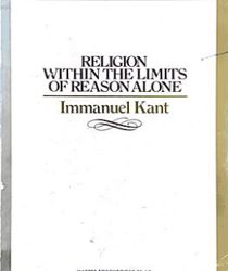 RELIGION WITHIN THE LIMITS OF REASON ALONE