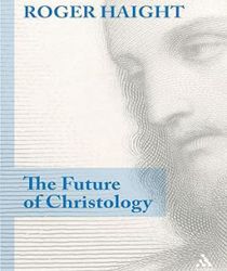 THE FUTURE OF CHRISTOLOGY