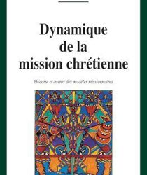 DYNAMIQUE DE LA MISSION CHRÉTIENNE: HISTOIRE ET AVENIR DES MODÈLES MISSIONNAIRES