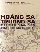 HOÀNG SA TRƯỜNG SA: TƯ LIỆU VÀ QUAN ĐIỂM CỦA HỌC GIẢ QUỐC TẾ