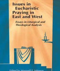 ISSUES IN EUCHARISTIC PRAYING IN EAST AND WEST