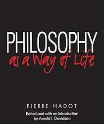 PHILOSOPHY AS A WAY OF LIFE