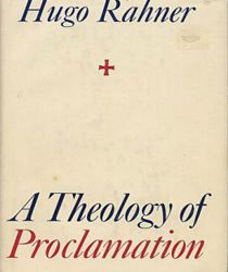 A THEOLOGY OF PROCLAMATION