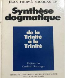 SYNTHÈSE DOGMATIQUE: DE LA TRINITÉ À LA TRINITÉ