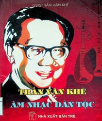 TRẦN VĂN KHÊ VÀ ÂM NHẠC DÂN TỘC