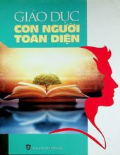 GIÁO DỤC CON NGƯỜI TOÀN DIỆN
