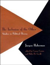 THE INCLUSION OF THE OTHER: STUDIES IN POLITICAL THEORY 
