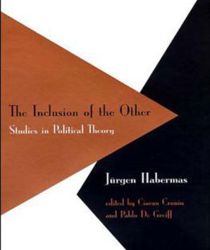 THE INCLUSION OF THE OTHER: STUDIES IN POLITICAL THEORY 