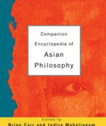 COMPANION ENCYCLOPEDIA OF ASIAN PHILOSOPHY